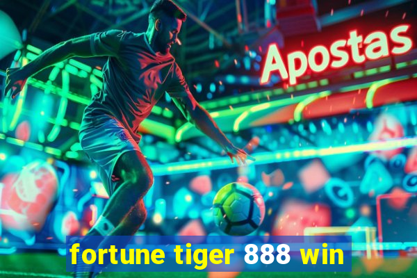 fortune tiger 888 win